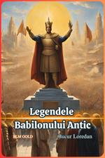 Legendele Babilonului Antic