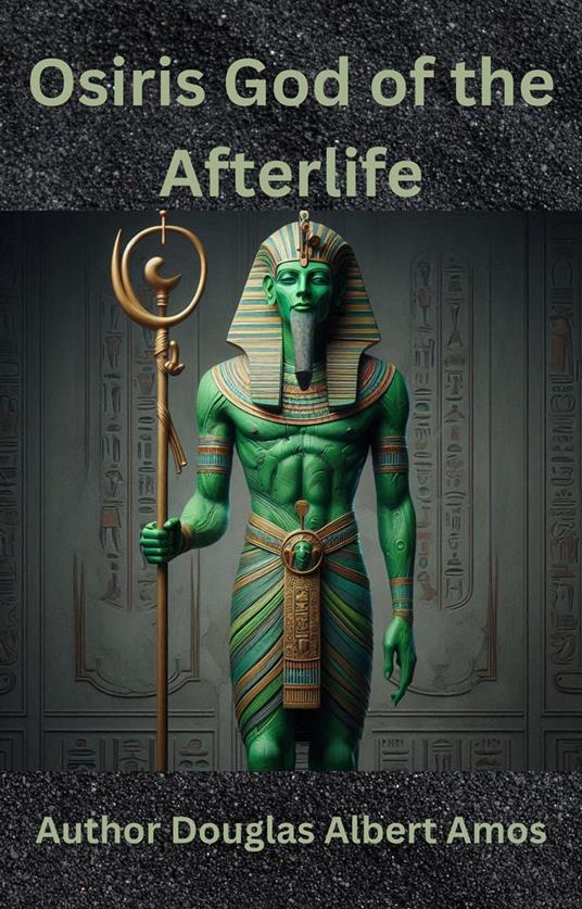 Osiris God of the Afterlife