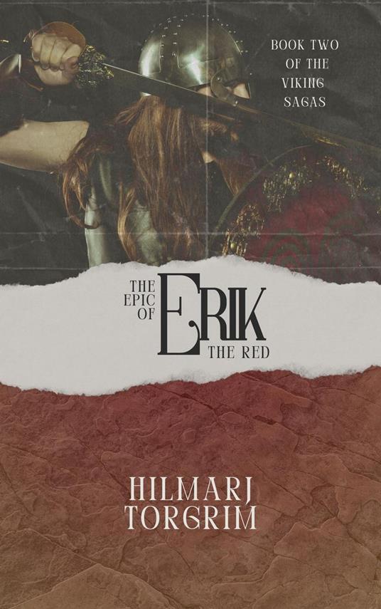 The Epic of Erik The Red - Hilmarj Torgrim - ebook