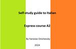 Self-study guide to Italian. Express course A2