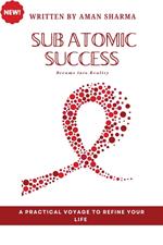 Subatomic Success: Dreams into Reality