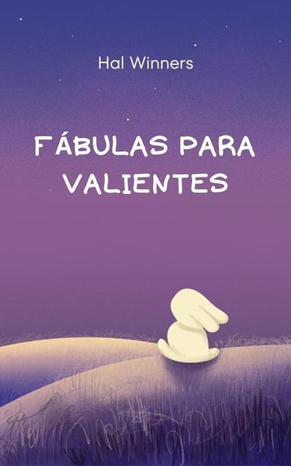 Fábulas para Valientes - Hal Winners - ebook