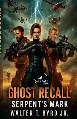 Ghost Recall: Serpent's Mark - Walter T Byrd - cover