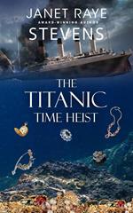 The Titanic Time Heist