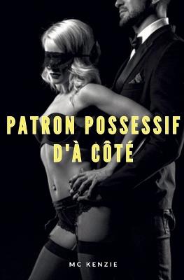 Patron possessif d'? c?t? - McKenzie - cover