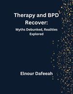 Therapy and BPD Recovery: Myths Debunked, Realities Explored
