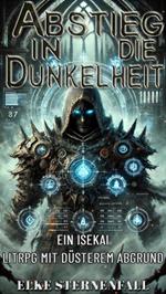 Abstieg in die Dunkelheit:Ein Isekai LitRPG mit düsterem Abgrund