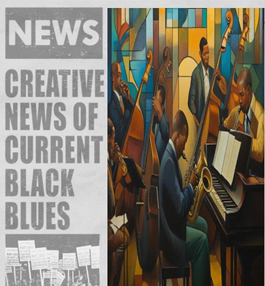 Creative News of Current Black Blues