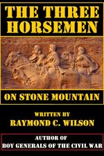 The Three Horsemen on Stone Mountain