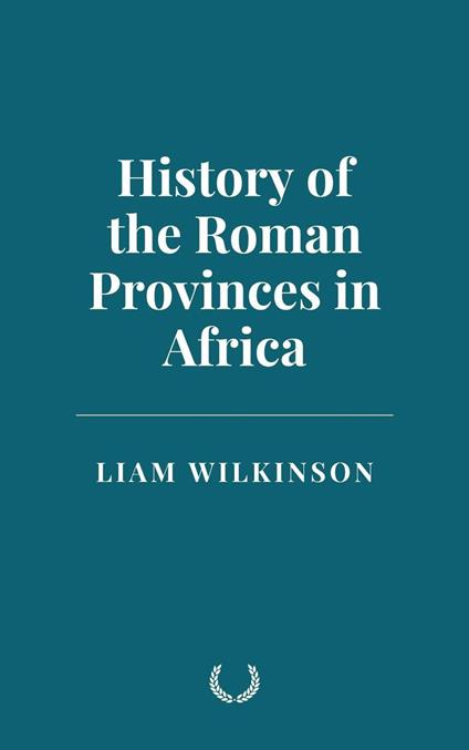 History of the Roman Provinces in Africa