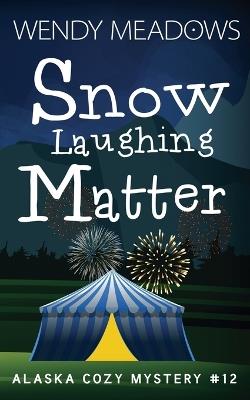 Snow Laughing Matter - Wendy Meadows - cover