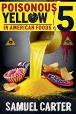 Poisonous Yellow 5 in American Foods