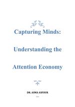 Capturing Minds: Understanding the Attention Economy