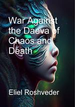 War Against the Daeva of Chaos and Death