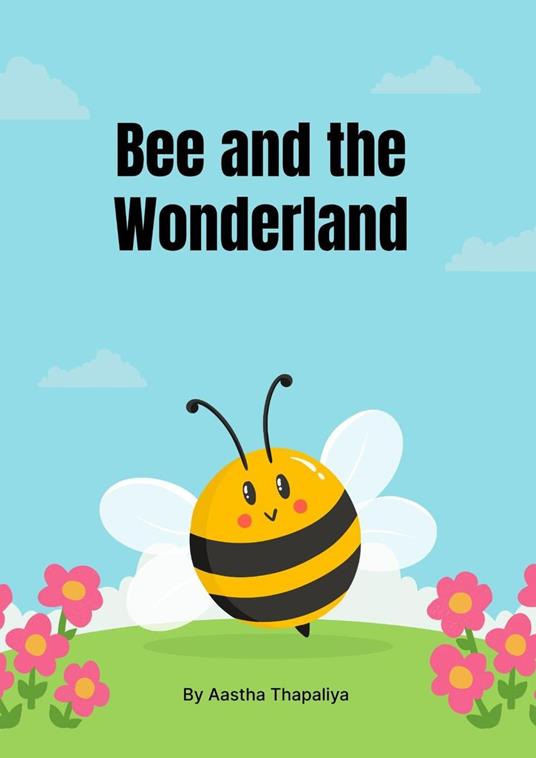 Bee and the Wonderland - Aastha Thapaliya - ebook