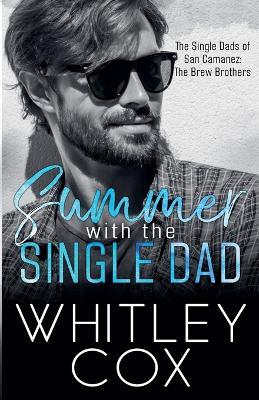 Summer with the Single Dad - Whitley Cox - cover