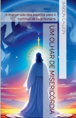 Um Olhar de Miseric?rdia - Emerson Calejon - cover