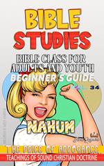 Bible Class for Adults and Youth: Beginner's Guide — Nahum