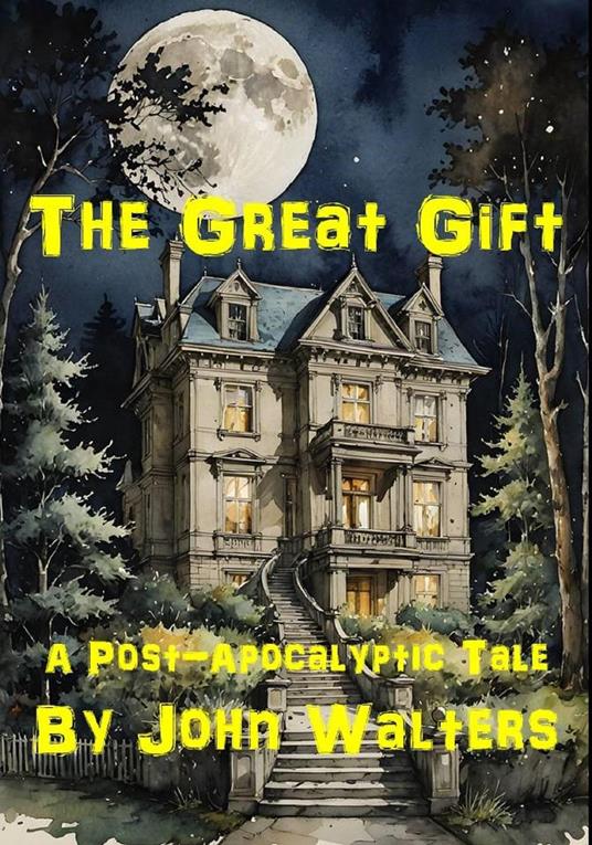 The Great Gift: A Post-Apocalyptic Tale