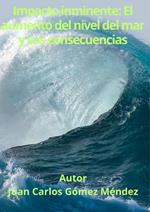 Impacto inminente: El aumento del nivel del mar y sus consecuencias