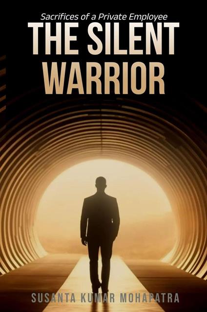 The Silent Warrior Sacrifices of a Private Employee