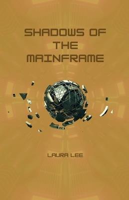 Shadows of the Mainframe - Laura Lee - cover