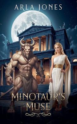 Minotaur's Muse - Arla Jones - cover