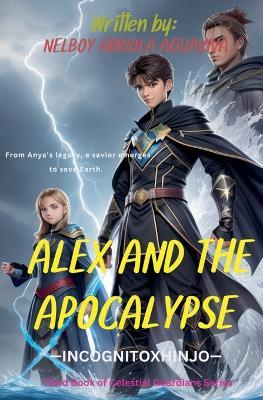 Alex and the Apocalypse - Incognito Xhinjo - cover