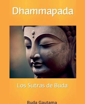 Dhammapada: Los Sutras de Buda - Buda Gautama - cover