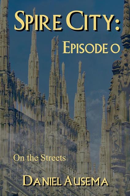 Spire City, Episode 0: On the Streets