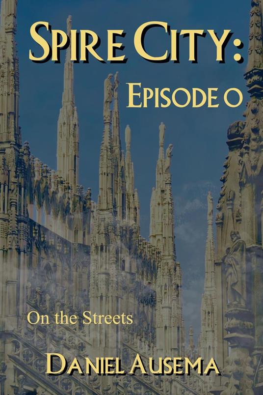 Spire City, Episode 0: On the Streets