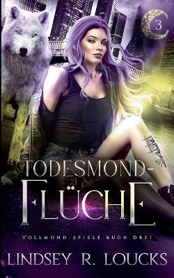 Todesmond-Flüche - Lindsey R Loucks - cover
