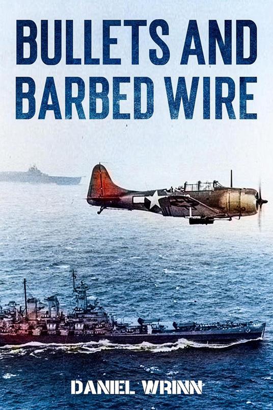 Bullets and Barbed Wire