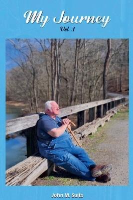 My Journey Vol 1 - John M Suits - cover