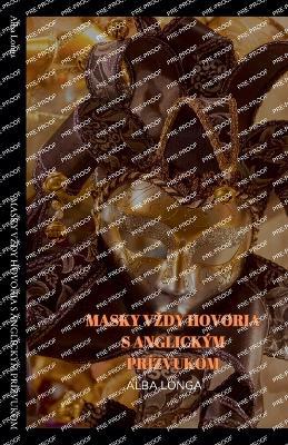 Masky Vzdy Hovoria S Anglick?m Pr?zvukom - Alba Longa - cover