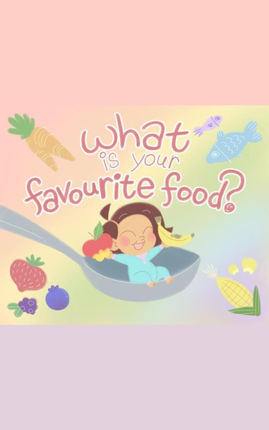 What is Your Favourite Food? - Naimh Mae,Rachel Wells - ebook