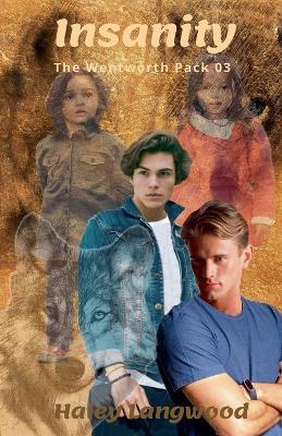 Insanity The Wentworth Pack 03 - Haley Langwood - cover