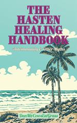 The Hasten Healing Handbook