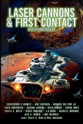 Laser Cannons & First Contact (a Sci-Fi Anthology) - Christopher Schmitz - cover