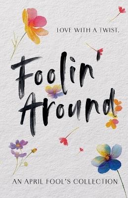 Foolin' Around - M J Herald,Andrea Jenelle,C M Kane - cover