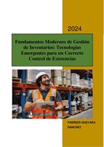 Fundamentos Modernos de Gestión de Inventarios: Tecnologías Emergentes para un Correcto Control de Existencias