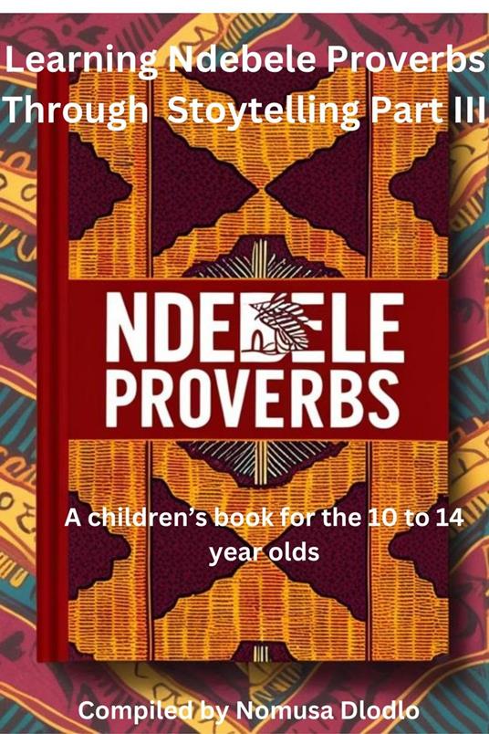 Learning Ndebele Proverbs Through Storytelling Part III