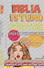 Clase Bíblica para Jóvenes y Adultos: Guía de Principiantes: Levítico
