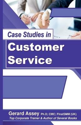 Case Studies in Customer Service - Gerard Assey - cover