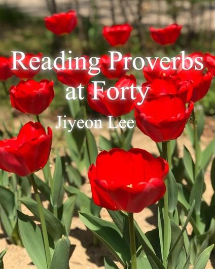 Reading Proverbs at Forty