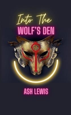 Into The Wolf's Den - Ash Lewis - cover