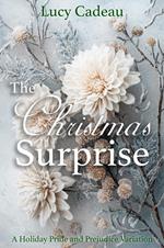 The Christmas Surprise: A Holiday Pride and Prejudice Variation