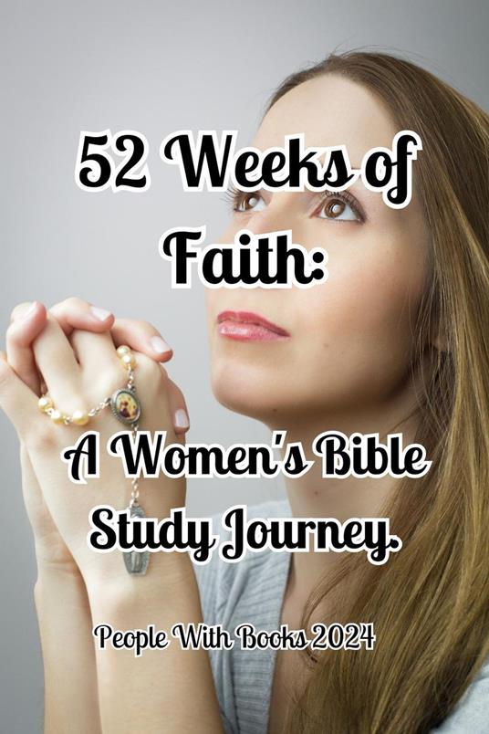 52 Weeks of Faith: A Women's Bible Study Journey
