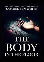 Texas Ranger Ira Doc Pearson - The Body in the Floor