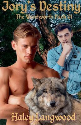 The Wentworth Pack 01 Jory's Destiny - Haley Langwood - cover